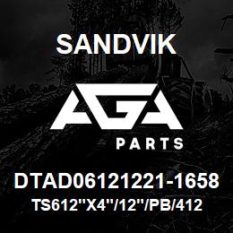 DTAD06121221-1658 Sandvik TS612"X4"/12"/PB/412AR/278AR/CX | AGA Parts