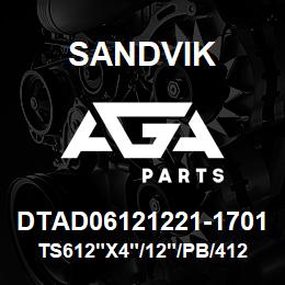 DTAD06121221-1701 Sandvik TS612"X4"/12"/PB/412AR/#24/CX | AGA Parts