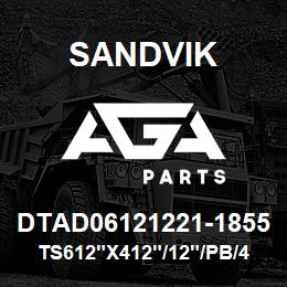 DTAD06121221-1855 Sandvik TS612"X412"/12"/PB/412AR/3B/CX | AGA Parts