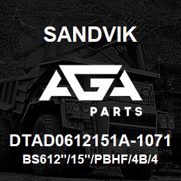 DTAD0612151A-1071 Sandvik BS612"/15"/PBHF/4B/412B/DM45 | AGA Parts