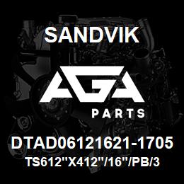 DTAD06121621-1705 Sandvik TS612"X412"/16"/PB/312AR/4B/D45KS | AGA Parts