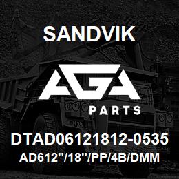 DTAD06121812-0535 Sandvik AD612"/18"/PP/4B/DMM2 | AGA Parts