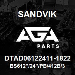 DTAD06122411-1822 Sandvik BS612"/24"/PB/412B/312AR/D45KS | AGA Parts