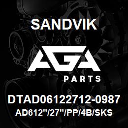 DTAD06122712-0987 Sandvik AD612"/27"/PP/4B/SKS | AGA Parts