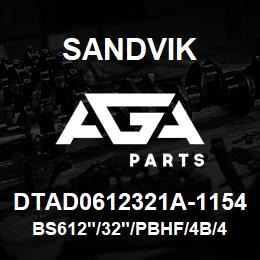 DTAD0612321A-1154 Sandvik BS612"/32"/PBHF/4B/412AR/DMM2/DM45 | AGA Parts