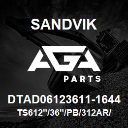 DTAD06123611-1644 Sandvik TS612"/36"/PB/312AR/412B/D55SP | AGA Parts