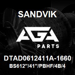 DTAD0612411A-1660 Sandvik BS612"/41"/PBHF/4B/412AR/SKS | AGA Parts