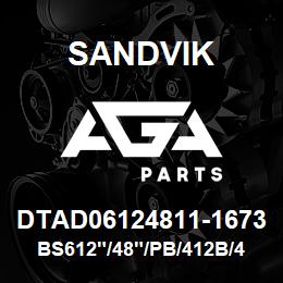 DTAD06124811-1673 Sandvik BS612"/48"/PB/412B/412AR/SKF/SKS | AGA Parts