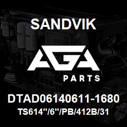 DTAD06140611-1680 Sandvik TS614"/6"/PB/412B/312AR/ALL | AGA Parts