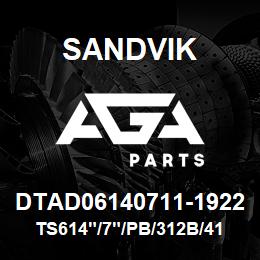 DTAD06140711-1922 Sandvik TS614"/7"/PB/312B/412B/D50KS | AGA Parts