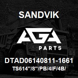 DTAD06140811-1661 Sandvik TS614"/8"/PB/4IF/4B/DM45 | AGA Parts