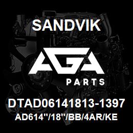 DTAD06141813-1397 Sandvik AD614"/18"/BB/4AR/KELLY | AGA Parts