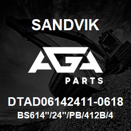 DTAD06142411-0618 Sandvik BS614"/24"/PB/412B/412AR/DML | AGA Parts