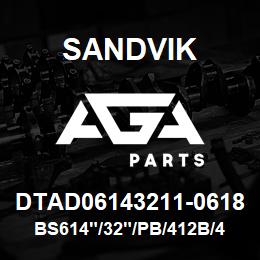 DTAD06143211-0618 Sandvik BS614"/32"/PB/412B/412AR/DML/SKF | AGA Parts