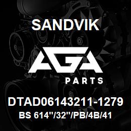 DTAD06143211-1279 Sandvik BS 614"/32"/PB/4B/412AR/DM45/50 | AGA Parts