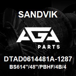 DTAD0614481A-1287 Sandvik BS614"/48"/PBHF/4B/412AR/DM45/DML | AGA Parts