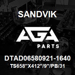 DTAD06580921-1640 Sandvik TS658"X412"/9"/PB/312AR/412B/D45 | AGA Parts