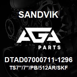 DTAD07000711-1296 Sandvik TS7"/7"/PB/512AR/SKF | AGA Parts