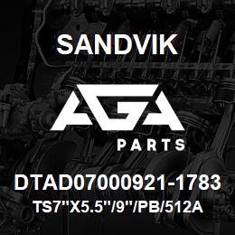 DTAD07000921-1783 Sandvik TS7"X5.5"/9"/PB/512AR/312AR/DRILTE | AGA Parts