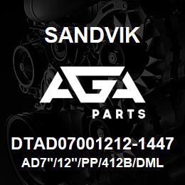 DTAD07001212-1447 Sandvik AD7"/12"/PP/412B/DML | AGA Parts