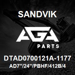 DTAD0700121A-1177 Sandvik AD7"/24"/PBHF/412B/412AR/D40K | AGA Parts