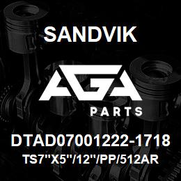 DTAD07001222-1718 Sandvik TS7"X5"/12"/PP/512AR/312AR/SKF | AGA Parts