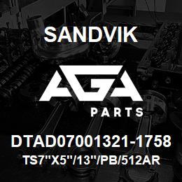 DTAD07001321-1758 Sandvik TS7"X5"/13"/PB/512AR/238IF/DRILTEC | AGA Parts