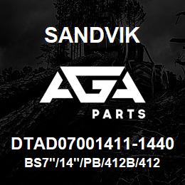 DTAD07001411-1440 Sandvik BS7"/14"/PB/412B/412AR/DML | AGA Parts