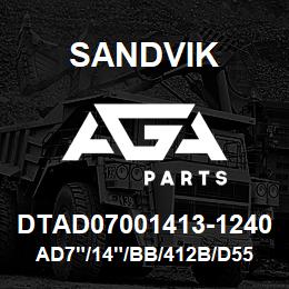 DTAD07001413-1240 Sandvik AD7"/14"/BB/412B/D55/SKF | AGA Parts