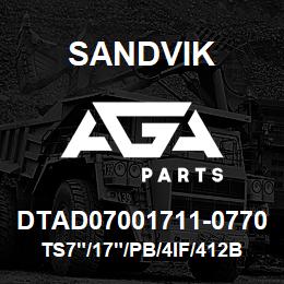 DTAD07001711-0770 Sandvik TS7"/17"/PB/4IF/412B/DML | AGA Parts