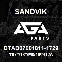 DTAD07001811-1729 Sandvik TS7"/18"/PB/4IF/412AR/DML | AGA Parts