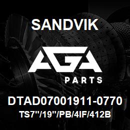 DTAD07001911-0770 Sandvik TS7"/19"/PB/4IF/412B/DM45/DML | AGA Parts