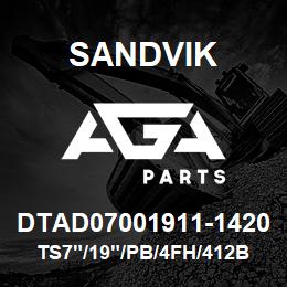 DTAD07001911-1420 Sandvik TS7"/19"/PB/4FH/412B/DM50E | AGA Parts