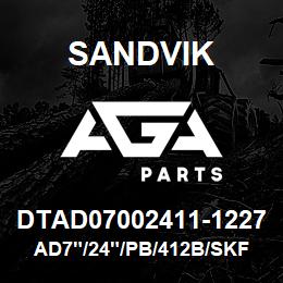 DTAD07002411-1227 Sandvik AD7"/24"/PB/412B/SKF/SKS | AGA Parts