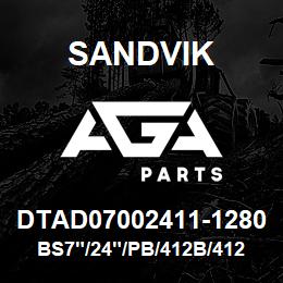 DTAD07002411-1280 Sandvik BS7"/24"/PB/412B/412AR/DM50E | AGA Parts