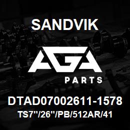 DTAD07002611-1578 Sandvik TS7"/26"/PB/512AR/412B/D45 | AGA Parts