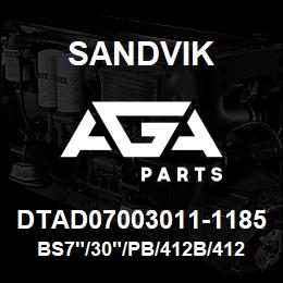 DTAD07003011-1185 Sandvik BS7"/30"/PB/412B/412AR/D75KS | AGA Parts