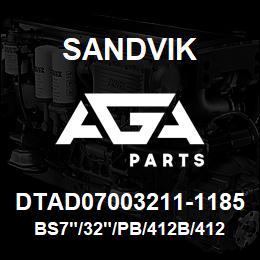 DTAD07003211-1185 Sandvik BS7"/32"/PB/412B/412AR/DM45/50 | AGA Parts