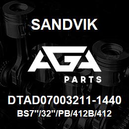 DTAD07003211-1440 Sandvik BS7"/32"/PB/412B/412AR/SKF/SKS | AGA Parts