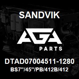 DTAD07004511-1280 Sandvik BS7"/45"/PB/412B/412AR/DM45/50 | AGA Parts