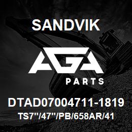 DTAD07004711-1819 Sandvik TS7"/47"/PB/658AR/412B/PV271 | AGA Parts