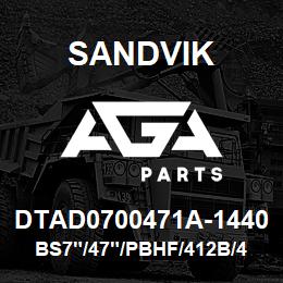 DTAD0700471A-1440 Sandvik BS7"/47"/PBHF/412B/412AR/DML | AGA Parts