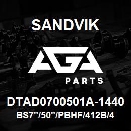 DTAD0700501A-1440 Sandvik BS7"/50"/PBHF/412B/412AR/SKF/SKS | AGA Parts