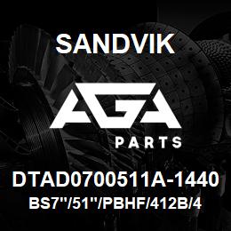 DTAD0700511A-1440 Sandvik BS7"/51"/PBHF/412B/412AR/SKF/SKS | AGA Parts