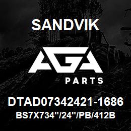 DTAD07342421-1686 Sandvik BS7X734"/24"/PB/412B/658AR/D45 | AGA Parts