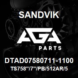 DTAD07580711-1100 Sandvik TS758"/7"/PB/512AR/514B/D75K | AGA Parts