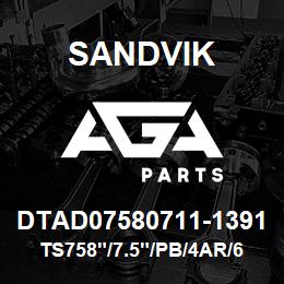 DTAD07580711-1391 Sandvik TS758"/7.5"/PB/4AR/6B/SKS | AGA Parts