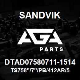 DTAD07580711-1514 Sandvik TS758"/7"/PB/412AR/514B/SKS | AGA Parts