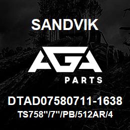 DTAD07580711-1638 Sandvik TS758"/7"/PB/512AR/4IF/D55SP | AGA Parts