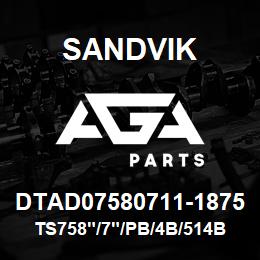 DTAD07580711-1875 Sandvik TS758"/7"/PB/4B/514B/DML | AGA Parts